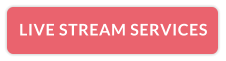 LIVE STREAM SERVICES