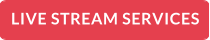 LIVE STREAM SERVICES