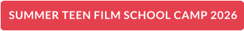 SUMMER TEEN FILM SCHOOL CAMP 2026