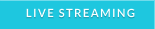 LIVE STREAMING