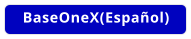 BaseOneX(Español)