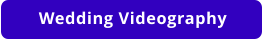 Wedding Videography